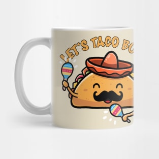 Lets Taco Bout it Mug